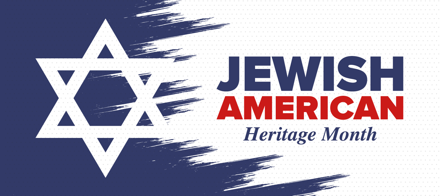 Jewish American Heritage Month and the Story of America
